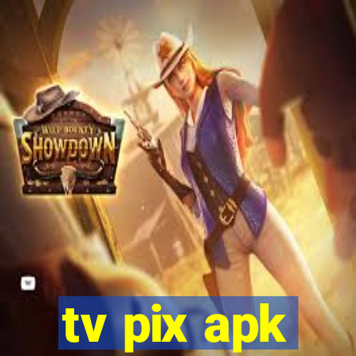 tv pix apk